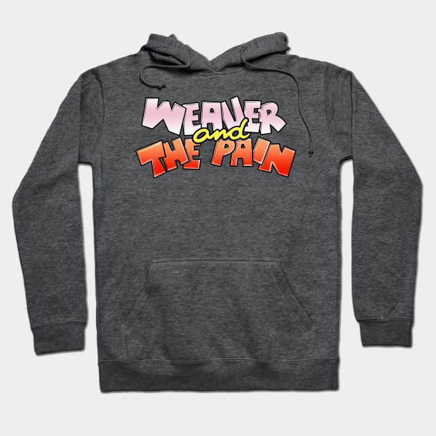 Weaver and the Pain Hoodie by waynemoxxi